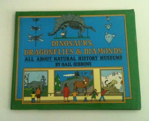 gail Gibbons/Dinosaurs, Dragonflies & Diamonds: All About Natur